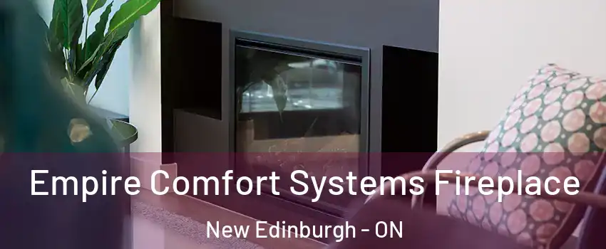  Empire Comfort Systems Fireplace New Edinburgh - ON