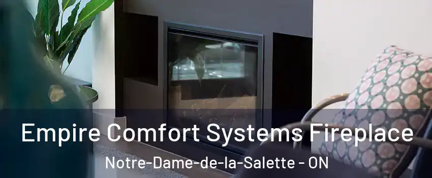  Empire Comfort Systems Fireplace Notre-Dame-de-la-Salette - ON