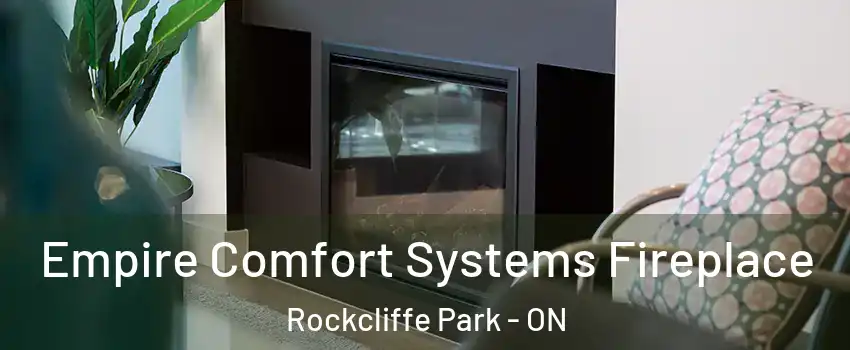  Empire Comfort Systems Fireplace Rockcliffe Park - ON