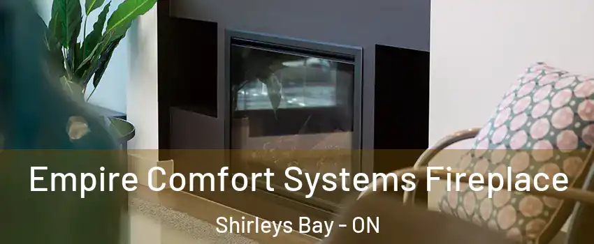  Empire Comfort Systems Fireplace Shirleys Bay - ON