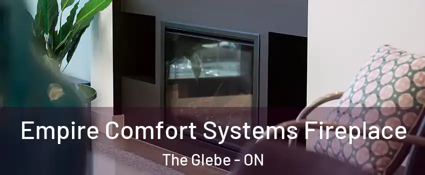  Empire Comfort Systems Fireplace The Glebe - ON