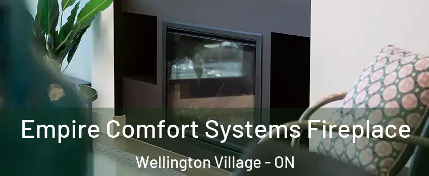  Empire Comfort Systems Fireplace Wellington Village - ON