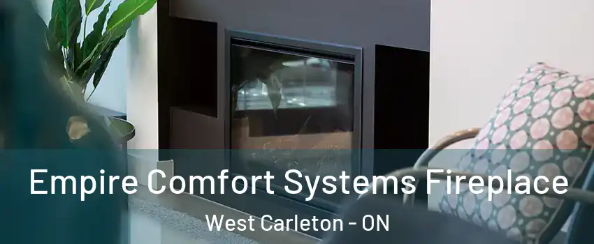  Empire Comfort Systems Fireplace West Carleton - ON