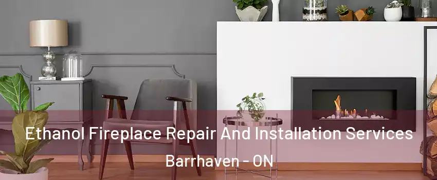  Ethanol Fireplace Repair And Installation Services Barrhaven - ON