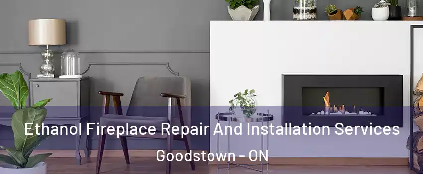  Ethanol Fireplace Repair And Installation Services Goodstown - ON