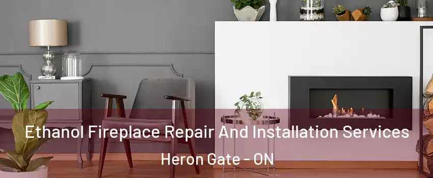  Ethanol Fireplace Repair And Installation Services Heron Gate - ON