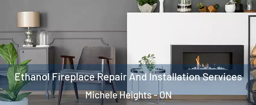  Ethanol Fireplace Repair And Installation Services Michele Heights - ON