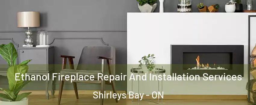  Ethanol Fireplace Repair And Installation Services Shirleys Bay - ON