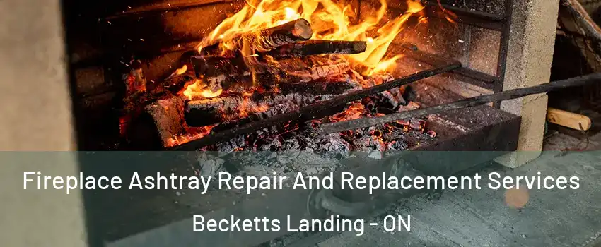  Fireplace Ashtray Repair And Replacement Services Becketts Landing - ON