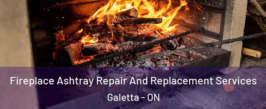  Fireplace Ashtray Repair And Replacement Services Galetta - ON