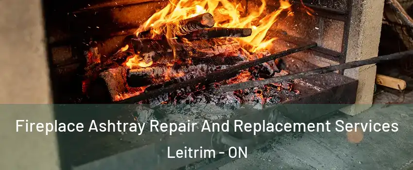  Fireplace Ashtray Repair And Replacement Services Leitrim - ON