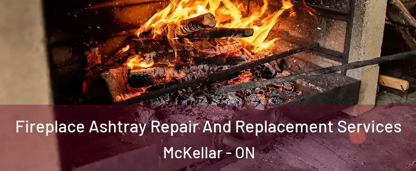  Fireplace Ashtray Repair And Replacement Services McKellar - ON