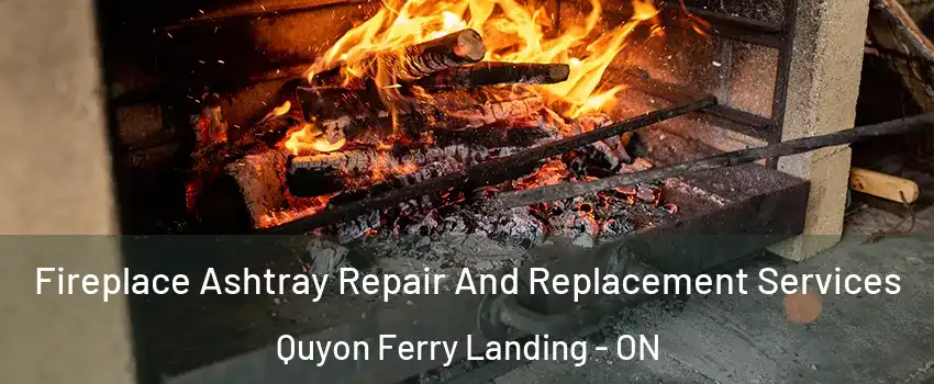  Fireplace Ashtray Repair And Replacement Services Quyon Ferry Landing - ON