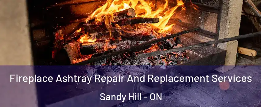  Fireplace Ashtray Repair And Replacement Services Sandy Hill - ON