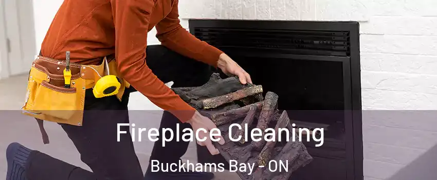  Fireplace Cleaning Buckhams Bay - ON