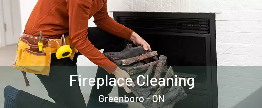  Fireplace Cleaning Greenboro - ON