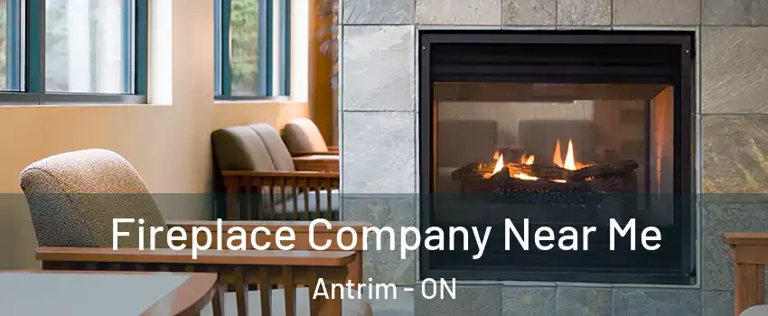  Fireplace Company Near Me Antrim - ON