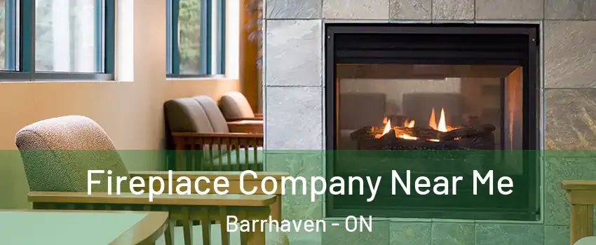  Fireplace Company Near Me Barrhaven - ON