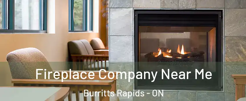  Fireplace Company Near Me Burritts Rapids - ON