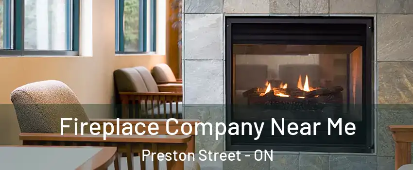  Fireplace Company Near Me Preston Street - ON