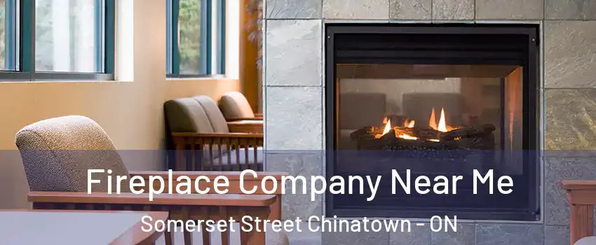  Fireplace Company Near Me Somerset Street Chinatown - ON