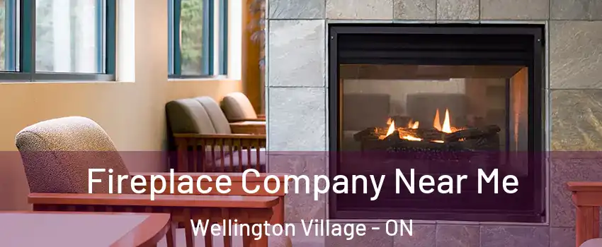  Fireplace Company Near Me Wellington Village - ON