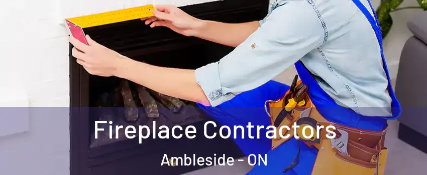  Fireplace Contractors Ambleside - ON