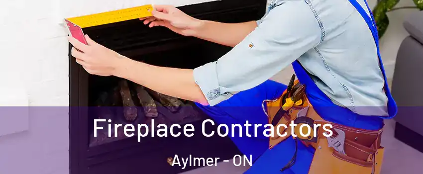  Fireplace Contractors Aylmer - ON