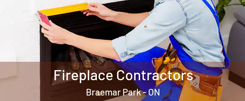  Fireplace Contractors Braemar Park - ON