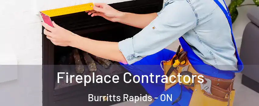  Fireplace Contractors Burritts Rapids - ON