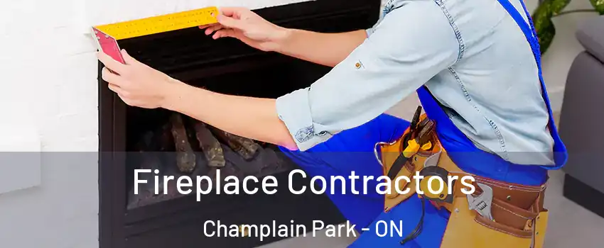  Fireplace Contractors Champlain Park - ON