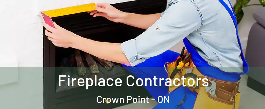  Fireplace Contractors Crown Point - ON