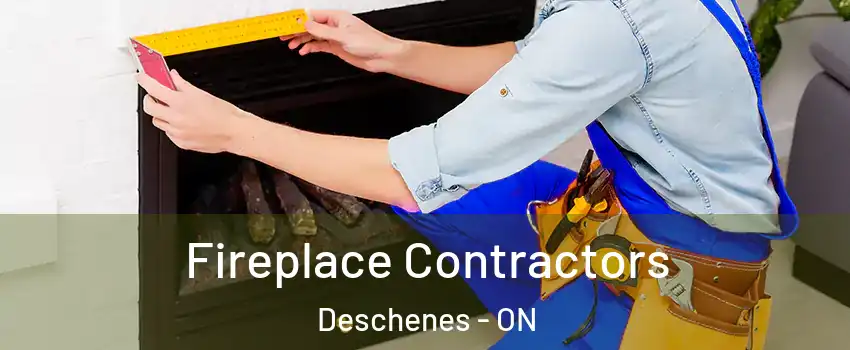  Fireplace Contractors Deschenes - ON