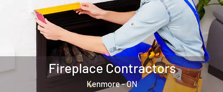  Fireplace Contractors Kenmore - ON