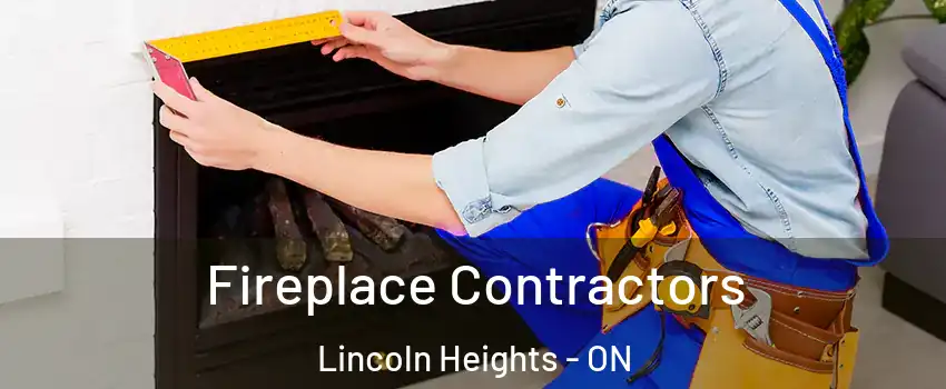  Fireplace Contractors Lincoln Heights - ON