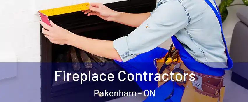  Fireplace Contractors Pakenham - ON