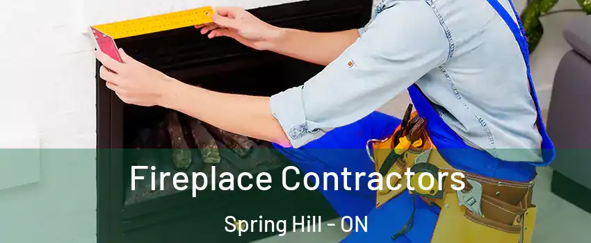  Fireplace Contractors Spring Hill - ON