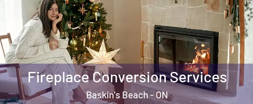  Fireplace Conversion Services Baskin's Beach - ON