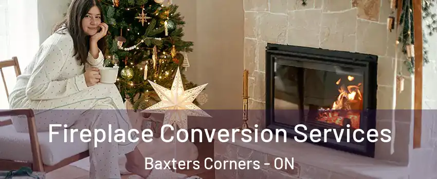  Fireplace Conversion Services Baxters Corners - ON