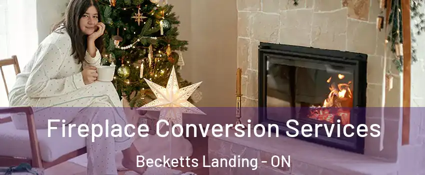  Fireplace Conversion Services Becketts Landing - ON