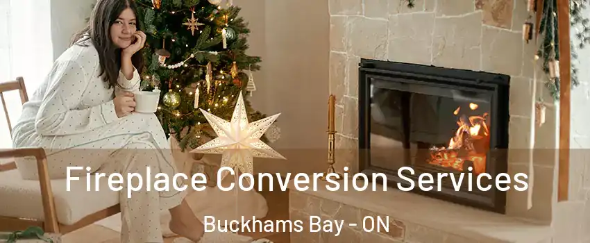  Fireplace Conversion Services Buckhams Bay - ON