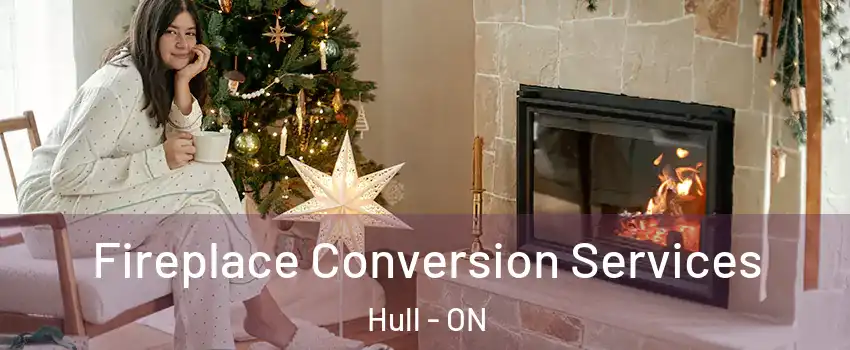  Fireplace Conversion Services Hull - ON