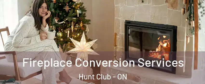  Fireplace Conversion Services Hunt Club - ON