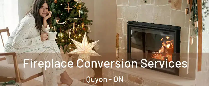  Fireplace Conversion Services Quyon - ON