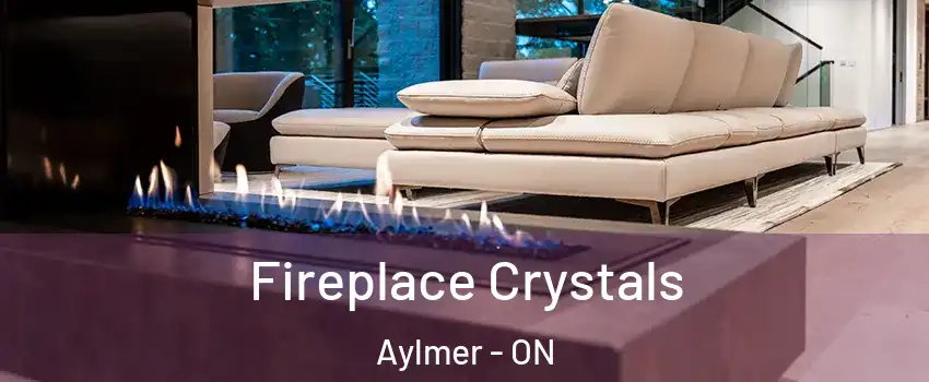  Fireplace Crystals Aylmer - ON