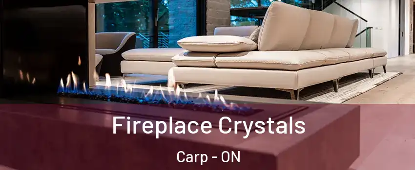  Fireplace Crystals Carp - ON