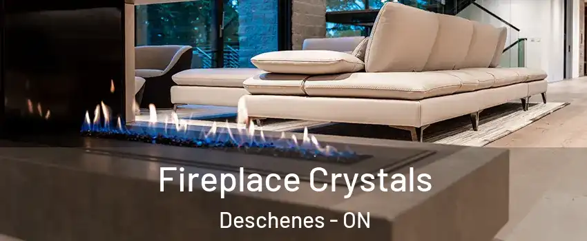  Fireplace Crystals Deschenes - ON