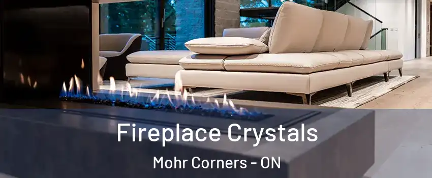  Fireplace Crystals Mohr Corners - ON