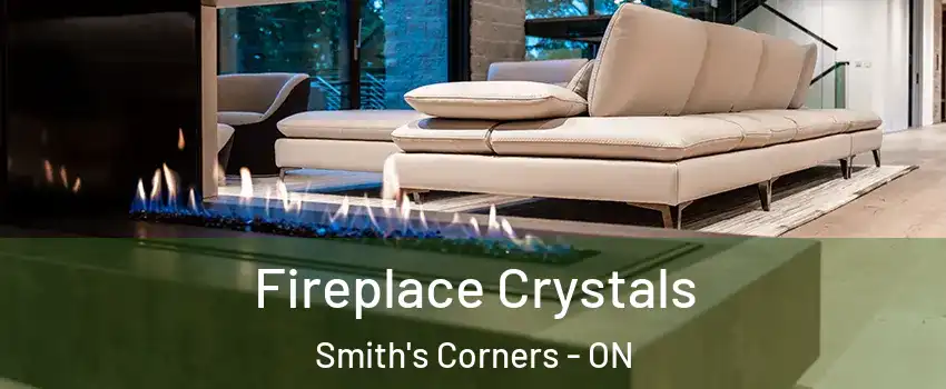  Fireplace Crystals Smith's Corners - ON