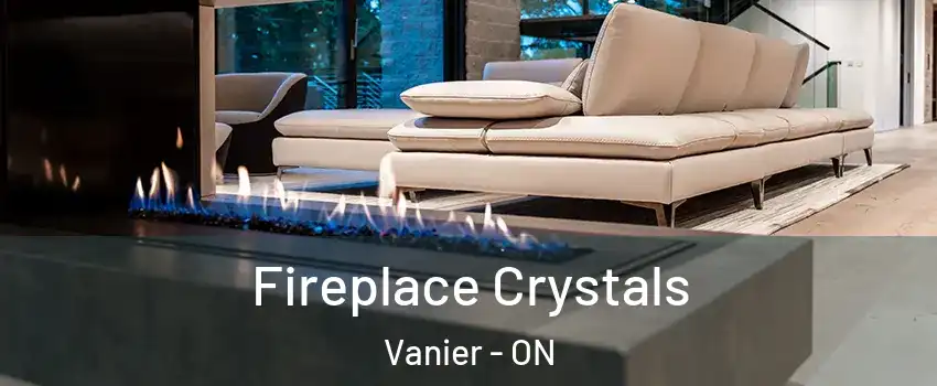  Fireplace Crystals Vanier - ON